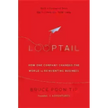 Looptail: How One Company Changed the World by Reinventing Business - Hardcover