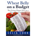 Wheat Belly on a Budget: The Going Gluten-Free on a Shoestring - Paperback
