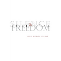 Silence and Freedom - Hardcover