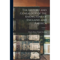 The History and Genealogy of the Knowltons of England and America; Volume 1 - Paperback