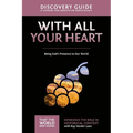 With All Your Heart Discovery Guide: Being God's Presence to Our World 10 - Paperback