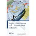 Regional Dynamics in a Decentralized Indonesia - Hardcover