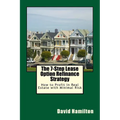 The 7-Step Lease Option Refinance Strategy: How to Profit in Real Estate with Minimal Risk - Paperback
