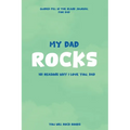 My Dad Rocks: 101 Reasons Why I Love You, Dad - Paperback