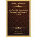 New York Bar Examination Questions And Answers (1903) - Paperback