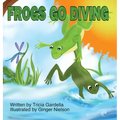 Frogs Go Diving: A counting and singing book - Hardcover