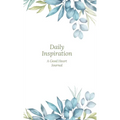 Daily Inspiration: A Guided Journal with Prompts and Affirmations Designed to Help You Find Your Joy, Focus Your Thoughts, and Create the Life You Des - Hardcover