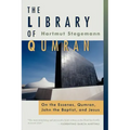 The Library of Qumran: On the Essenes, Qumran, John the Baptist, and Jesus - Paperback
