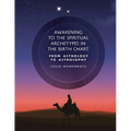 Awakening to the Spiritual Archetypes in the Birth Chart: From Astrology to Astrosophy - Paperback