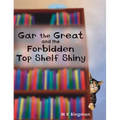 Gar the Great and the Forbidden Top Shelf Shiny - Hardcover