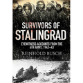 Survivors of Stalingrad: Eyewitness Accounts from the 6th Army, 1942-1943 - Paperback