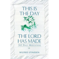 This Is the Day the Lord Has Made: 365 Daily Meditations - Paperback