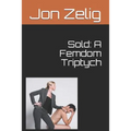 Sold: A Femdom Triptych - Paperback