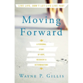 Moving Forward: A Personal Story of Hope, Recovery & Determination! - Paperback