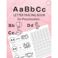 ABC Letter Tracing Book for Preschoolers: Alphabet Tracing Workbook for Preschoolers / Pre K and Kindergarten Letter Tracing Book ages 3-5 / Letter Tr - Paperback