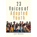 23 Voices of Adopted Youth - Paperback