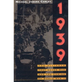 1939: The Alliance That Never Was and the Coming of World War II - Paperback