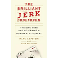 The Brilliant Jerk Conundrum: Thriving with and Governing a Dominant Visionary - Paperback