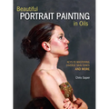 Beautiful Portrait Painting in Oils: Keys to Mastering Diverse Skin Tones and More - Paperback