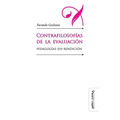 Contrafilosofías de la evaluación: Pedagogías sin redención - Paperback