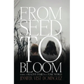 From Seed to Bloom - Paperback