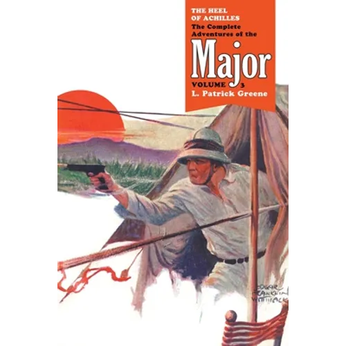 The Heel of Achilles: The Complete Adventures of the Major, Volume 3 - Paperback