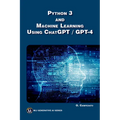Python 3 and Machine Learning Using Chatgpt/GPT-4 - Paperback