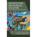 Gentrification and Bilingual Education: A Texas Twbe School Across Seven Years - Hardcover