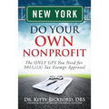 New York Do Your Own Nonprofit: The ONLY GPS You Need for 501c3 Tax Exempt Approval - Paperback