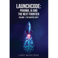 Launchcode: AI, Pharma and the Next Frontier, Volume 1: The Agentic Shift - Paperback