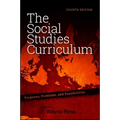 The Social Studies Curriculum: Purposes, Problems, and Possibilities, Fourth Edition - Paperback