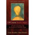 Of Course You're Angry: A Guide to Dealing with the Emotions of Substance Abuse - Paperback