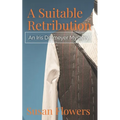 A Suitable Retribution: An Iris Dittmeyer Mystery - Paperback