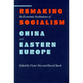 Remaking the Economic Institutions of Socialism: China and Eastern Europe - Hardcover