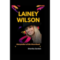 Lainey Wilson: Storyteller Of The Heartland - Paperback