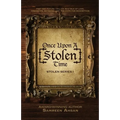 Once Upon A [Stolen] Time: [Stolen] Series I - Paperback