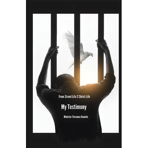 From Street Life to Christ Life: My Testimony - Paperback