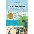 Raking the Seaweed: A True Story of God's Pursuit of Me - Paperback