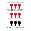 The Supermajority: How the Supreme Court Divided America - Paperback