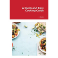 A Quick and Easy Cooking Guide - Paperback