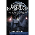 A Guide to Haunted New England: Tales from Mount Washington to the Newport Cliffs - Hardcover
