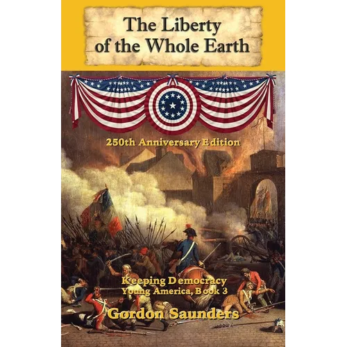 The Liberty of the Whole Earth: Keeping Democracy - Paperback