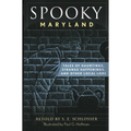 Spooky Maryland: Tales of Hauntings, Strange Happenings, and Other Local Lore - Paperback