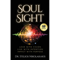Soul Sight: Lead with vision. Live with intention. Impact with purpose. - Paperback