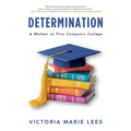 Determination: A Mother of Five Conquers College - Paperback