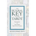 The Pictorial Key to the Tarot - Being Fragments of a Secret Tradition Under the Veil of Divination - Hardcover