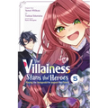 The Villainess Stans the Heroes: Playing the Antagonist to Support Her Faves!, Vol. 5: Volume 5 - Paperback