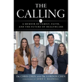 The Calling: A Memoir of Family, Faith, and the Future of Healthcare - Hardcover
