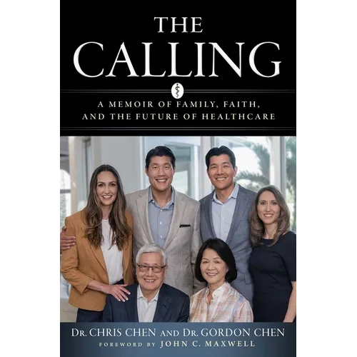 The Calling: A Memoir of Family, Faith, and the Future of Healthcare - Hardcover
