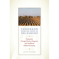 Tomorrow We're All Going to the Harvest: Temporary Foreign Worker Programs and Neoliberal Political Economy - Paperback